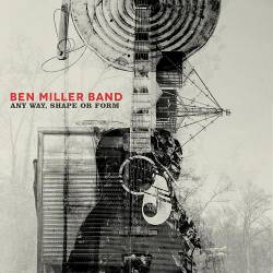 Ben Miller Band : Any Way, Shape or Form